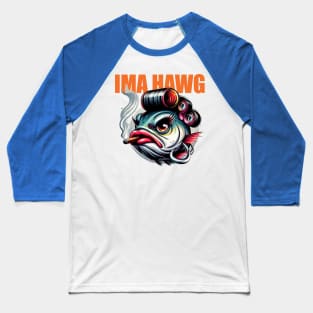 Ima Hawg Baseball T-Shirt